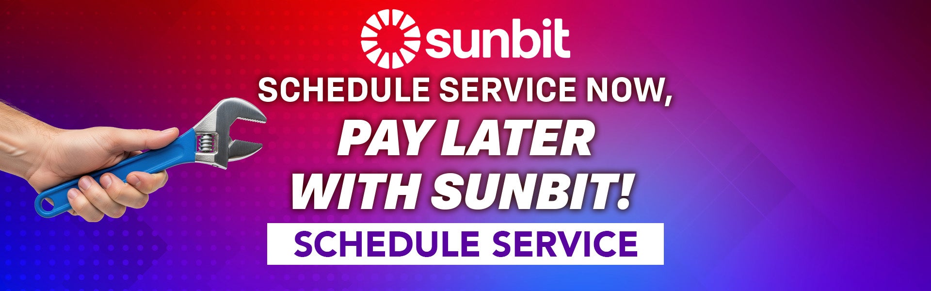 Pay Later with Sunbit! - Schedule Service
